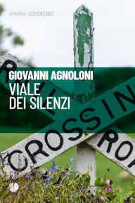 Title: Viale dei silenzi, Author: Giovanni Agnoloni