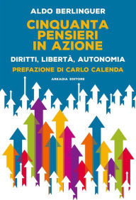 Title: Cinquanta pensieri in Azione: Diritti, libertà, autonomia, Author: Aldo Berlinguer