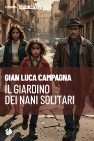 Title: Il giardino dei nani solitari, Author: Gian Luca Campagna