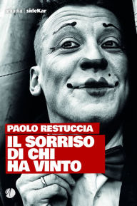 Title: Il sorriso di chi ha vinto, Author: Paolo Restuccia