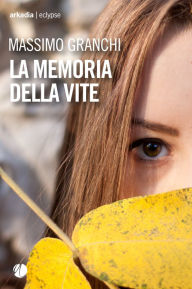 Title: La memoria della vite, Author: Massimo Granchi