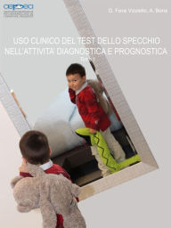 Title: Uso clinico del test dello specchio nell'attività diagnostica e prognostica, Author: Graziella Fava Vizziello