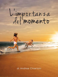 Title: L'importanza del momento, Author: Andrea Chiarioni