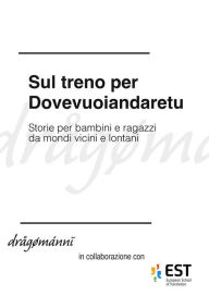 Title: Sul treno per dovevuoiandaretu, Author: AA. VV.