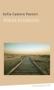 Title: Poesie di viaggio, Author: Sofia Camera Pastori