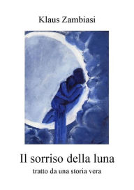 Title: Il sorriso della luna, Author: Klaus Zambiasi