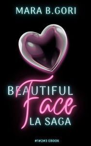 Title: Beautiful Face. La Saga, Author: Mara B. Gori