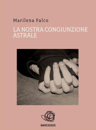 Title: La nostra congiunzione astrale, Author: Marilena Falco
