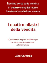 Title: I quattro pilastri della vendita, Author: Alex Giuffrida