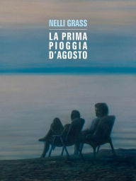 Title: La prima pioggia d'agosto, Author: Nelli Grass