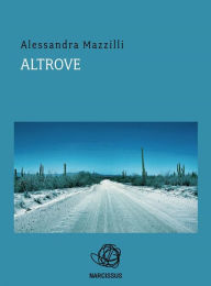 Title: Altrove, Author: Alessandra Mazzilli