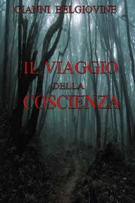 Title: Il viaggio della coscienza, Author: Gianni Belgiovine