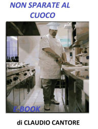 Title: Non Sparate al Cuoco, Author: Claudio Cantore