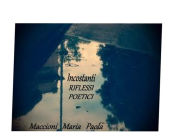 Title: Incostanti riflessi poetici, Author: Maccioni Maria Paola