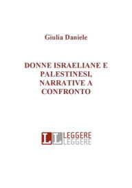 Title: Donne israeliane e palestinesi, narrative a confronto, Author: Giulia Daniele