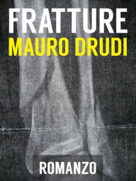 Title: Fratture, Author: Mauro Drudi