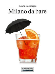 Title: Milano da bare, Author: Marta Zacchigna