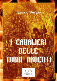 Title: I cavalieri delle torri ardenti, Author: Ignazio Burgio