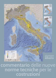 Title: Commentario delle nuove norme tecniche per le costruzioni, Author: Dott. Ing. Giuseppe Albano