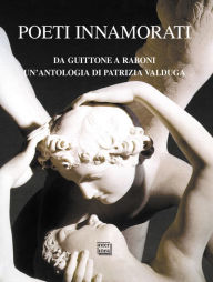 Title: Poeti innamorati: Da Guittone a Raboni, Author: AA.VV.