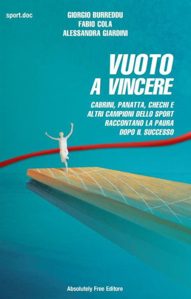 Vuoto a vincere: Cabrini, Panatta, Chechi e altri campioni dello sport raccontano la paura dopo il successo