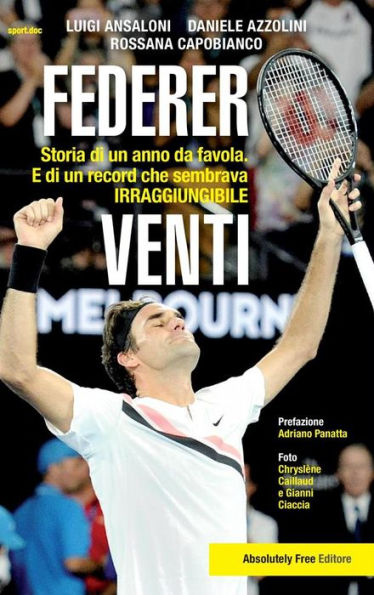 Federer venti: Storia di un anno da favola. E di un record 