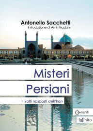 Title: Misteri persiani: I volti nascosti dell'Iran, Author: Antonello Sacchetti