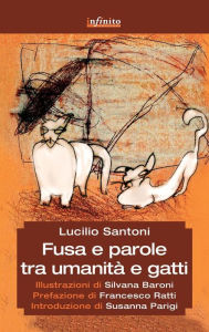 Title: Fusa e parole tra umanità e gatti, Author: Lucilio Santoni