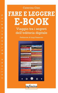 Title: Fare e leggere e-book: Viaggio tra i segreti dell'editoria digitale, Author: Caterina Giso