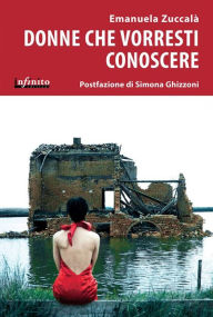 Title: Donne che vorresti conoscere, Author: Emanuela Zuccalà