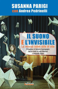 Title: Il suono e l'invisibile: La musica come stile di vita, Author: Susanna Parigi