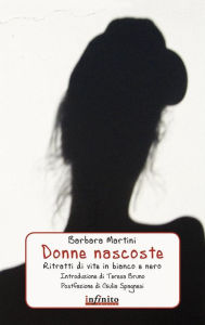 Title: Donne nascoste: Ritratti di vite in bianco e nero, Author: Barbara Martini