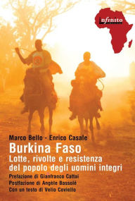 Title: Burkina Faso: Lotte, rivolte e resistenza del popolo degli uomini integri, Author: Marco Bello