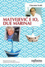 Matvejevic e io, due marinai