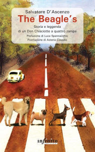 Title: The Beagle's: Storia e leggenda di un Don Chisciotte a quattro zampe, Author: Salvatore D'Ascenzo