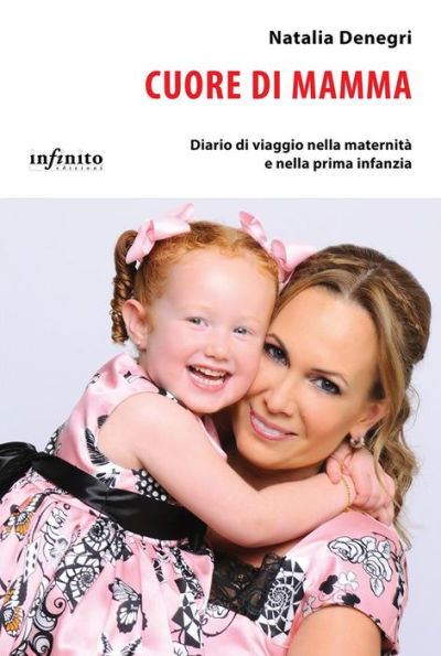 Cuore di mamma: Diario di viaggio nella maternità e nella prima infanzia