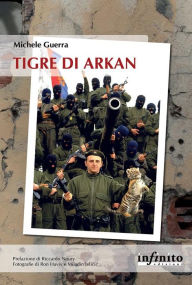 Title: Tigre di Arkan, Author: Michele Guerra