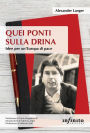 Quei ponti sulla Drina: Idee per un'Europa di pace