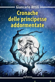 Title: Cronache delle principesse addormentate, Author: Giancarlo Attili