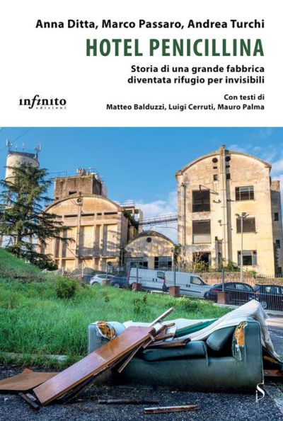 Hotel Penicillina: Storia di una grande fabbrica diventata rifugio per invisibili