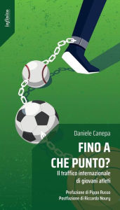Title: Fino a che punto?: Il traffico internazionale di giovani atleti, Author: Daniele Canepa