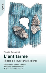Title: L'antitarme: Poesie pe' nun tarlà li ricordi, Author: Fausto Gasperini