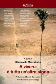 Title: A viverci è tutta un'altra storia, Author: Giampaolo Mezzabotta