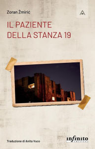 Title: Il paziente della stanza 19, Author: Zoran Zmiric