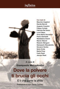 Title: Dove la polvere ti brucia gli occhi: È lì che parte la sfida, Author: Giampaolo Mezzabotta