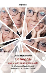 Title: Schegge: Una vita in quattordici scatti, Author: Piro Molteni Olivia