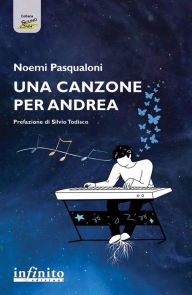 Title: Una canzone per Andrea, Author: Noemi Pasqualoni
