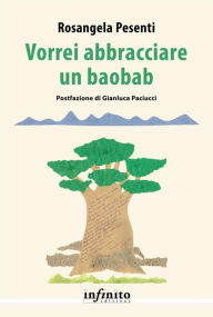 Title: Vorrei abbracciare un baobab, Author: Rosangela Pesenti
