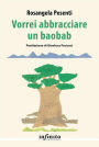 Vorrei abbracciare un baobab