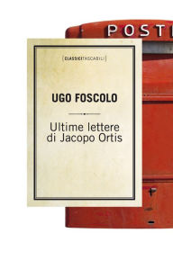 Title: Ultime lettere di Jacopo Ortis, Author: Ugo Foscolo